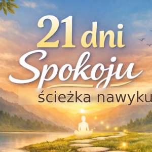 21 dni Spokoju – ścieżka nawyku
